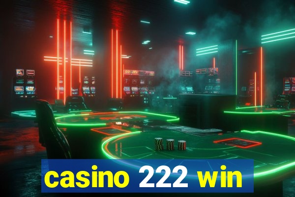 casino 222 win
